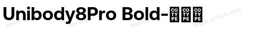 Unibody8Pro Bold字体转换
